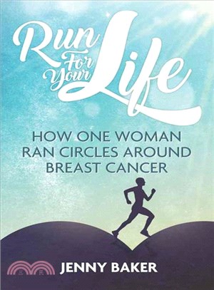 Run for Your Life ─ How One Woman Ran Circles Around Breast Cancer