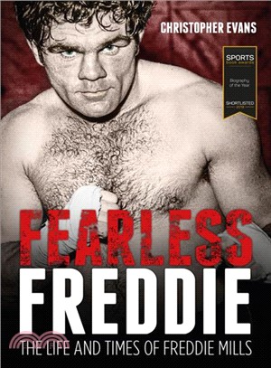 Fearless Freddie ― The Life and Times of Freddie Mills