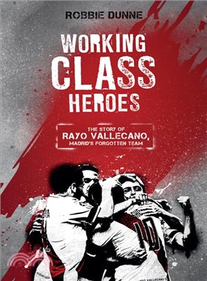 Working Class Heroes ― The Story of Rayo Vallecano, Madrid's Forgotten Team