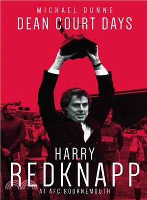 Dean Court Days ― Harry Redknapp's Reign at Afc Bournemouth
