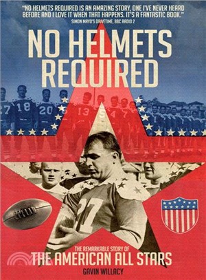 No Helmets Required ― The Remarkable Story of the American All Stars
