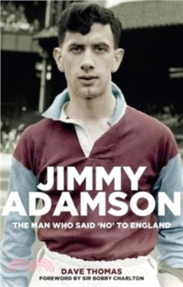 Jimmy Adamson：The Man Who Said No to England