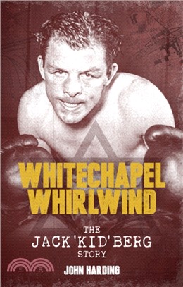 The Whitechapel Whirlwind：The Jack Kid Berg Story