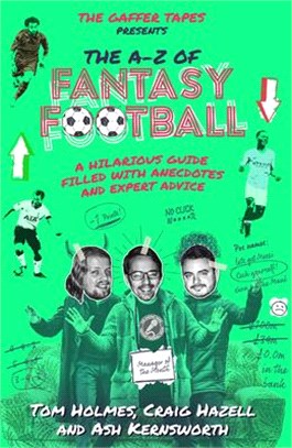 The A of Fantasy Football ― A Hilarious Guide Filled With Anecdotes and Expert Advice