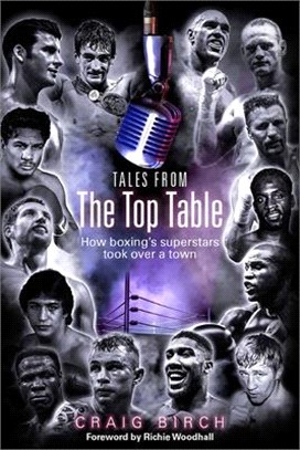 Tales from the Top Table ― How Boxing's Superstars Took over a Town