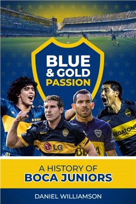 Blue & Gold Passion：A History of Boca Juniors