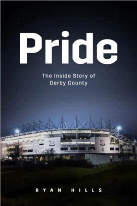 Pride：The Inside Story of Derby County in the 21st Century