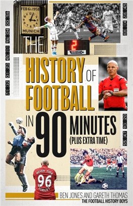 History of Football in 90 Minutes, the：(Plus Extra-Time)