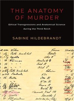The Anatomy of Murder ─ Ethical Transgressions and Anatomical Science During the Third Reich