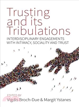 Trusting and Its Tribulations ― Interdisciplinary Engagements With Intimacy, Sociality and Trust