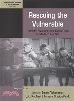 Rescuing the Vulnerable ― Poverty, Welfare and Social Ties in Modern Europe