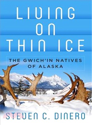 Living on Thin Ice ― The Gwich?峪 Natives of Alaska