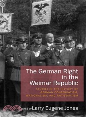 The German Right in the Weimar Republic ― Studies in the History of German Conservatism, Nationalism, and Antisemitism