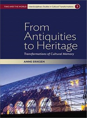 From Antiquities to Heritage ― Transformations of Cultural Memory