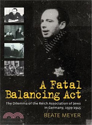 A Fatal Balancing Act ─ The Dilemma of the Reich Association of Jews in Germany 1939-1945