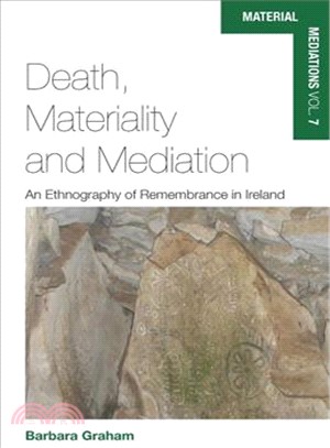 Death, Materiality and Mediation ― An Ethnography of Remembrance in Ireland