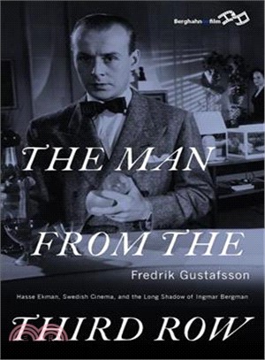 The Man from the Third Row ─ Hasse Ekman, Swedish Cinema and the Long Shadow of Ingmar Bergman