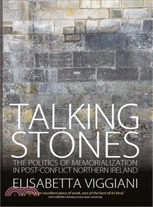 Talking Stones ─ The Politics of Memorialization in Post-Conflict Northern Ireland