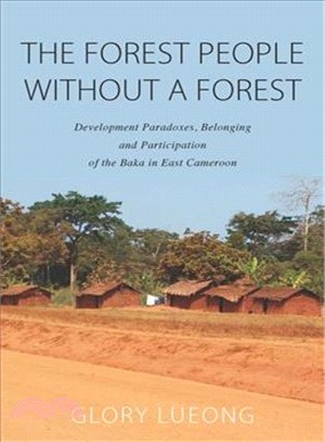 The Forest People Without a Forest ― Development Paradoxes, Belonging and Participation of the Baka in East Cameroon