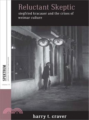 Reluctant Skeptic ― Siegfried Kracauer and the Crises of Weimar Culture