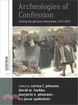 Archeologies of Confession ─ Writing the German Reformation, 1517-2017