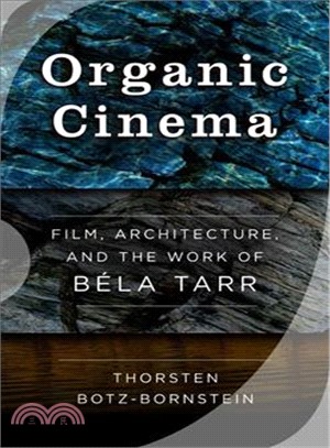 Organic Cinema ─ Film, Architecture, and the Work of B幨a Tarr