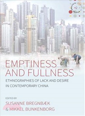 Emptiness and Fullness ― Ethnographies of Lack and Desire in Contemporary China