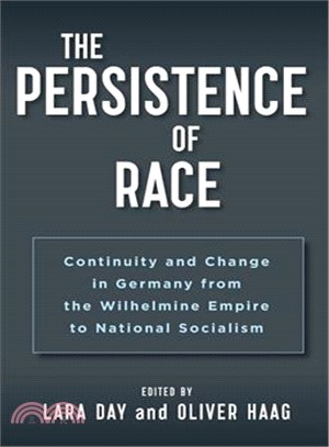 The Persistence of Race ― Continuity and Change in Germany from the Wilhelmine Empire to National Socialism