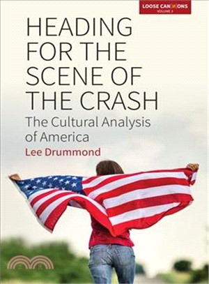 Heading for the Scene of the Crash ― The Cultural Analysis of America