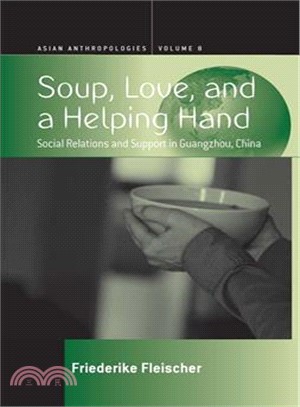 Soup, Love, and a Helping Hand ― Social Relations and Support in Guangzhou, China