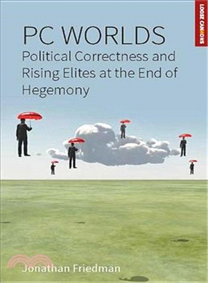 PC Worlds ─ Political Correctness and Rising Elites at the End of Hegemony