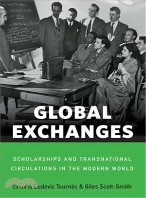 Global Exchanges ― Scholarships and Transnational Circulations in the Modern World