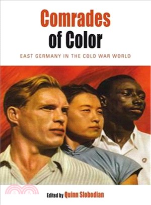 Comrades of Color ─ East Germany in the Cold War World