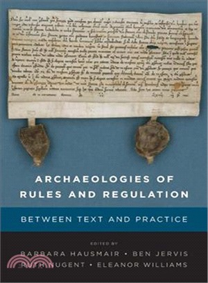 Archaeologies of Rules and Regulation ― Between Text and Practice