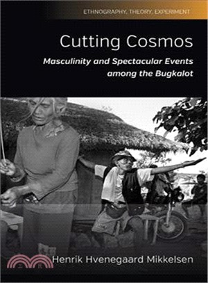 Cutting Cosmos ― Masculinity and Spectacular Events Among the Bugkalot