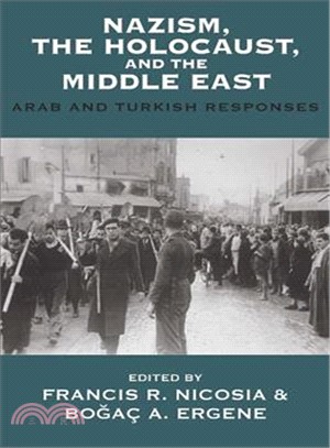 Nazism, the Holocaust, and the Middle East ― Arab and Turkish Responses