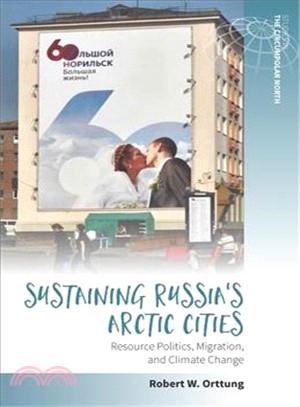 Sustaining Russia's Arctic Cities ― Resource Politics, Migration, and Climate Change