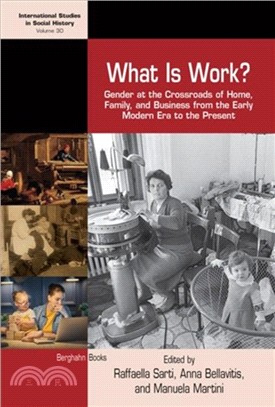 What is Work?：Gender at the Crossroads of Home, Family, and Business from the Early Modern Era to the Present