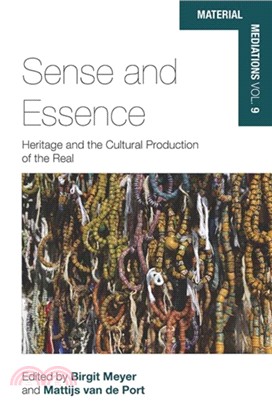 Sense and Essence：Heritage and the Cultural Production of the Real