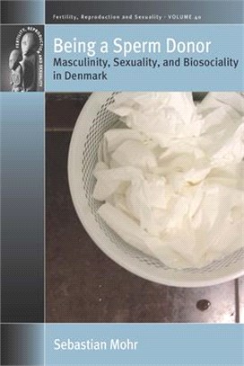 Being a Sperm Donor ― Masculinity, Sexuality, and Biosociality in Denmark