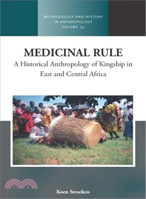 Medicinal Rule ― A Historical Anthropology of Kingship in East and Central Africa