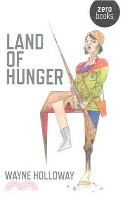 Land of Hunger ─ A Collection of Short Stories; Alternatively One Long One