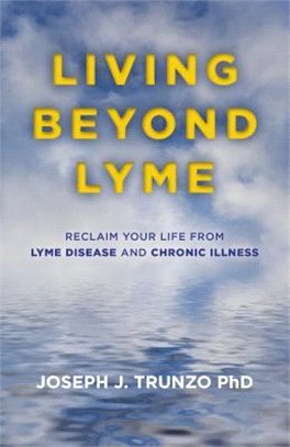 Living Beyond Lyme ― Reclaim Your Life from Lyme Disease and Chronic Illness