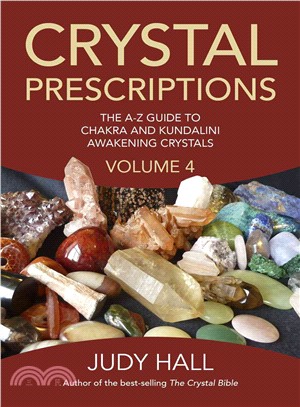 Crystal Prescriptions ─ The A-Z Guide to Chakra Balancing Crystals and Kundalini Activation Stones