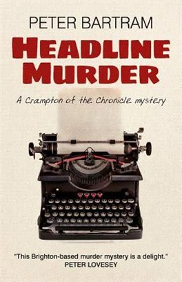 Headline Murder ― A Crampton of the Chronicle Mystery
