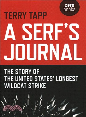 A Serf's Journal ― The Story of the United States' Longest Wildcat Strike