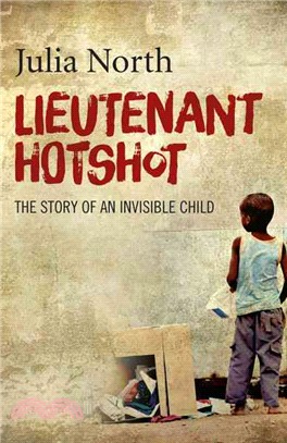 Lieutenant Hotshot ― The Story of an Invisible Child