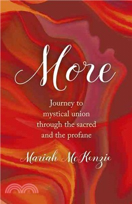 More ─ Journey to Mystical Union Through the Sacred and the Profane
