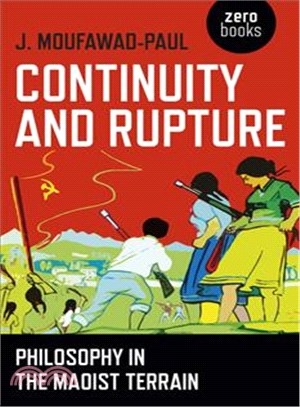 Continuity and Rupture ─ Philosophy in the Maoist Terrain