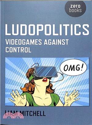 Ludopolitics ― Videogames Against Control